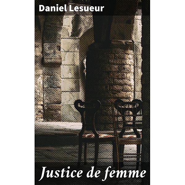 Justice de femme, Daniel Lesueur