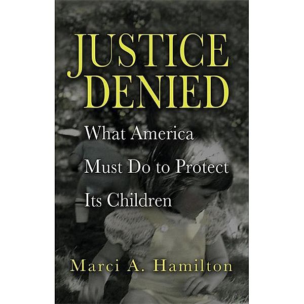 Justice Denied, Marci A. Hamilton