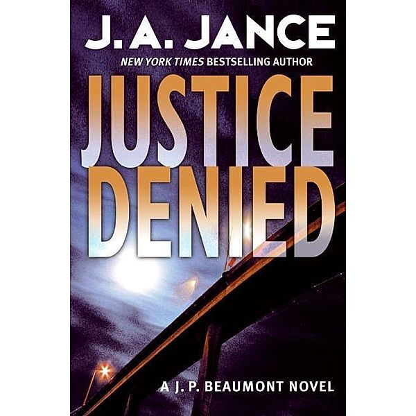 Justice Denied / J. P. Beaumont Novel Bd.18, J. A. Jance