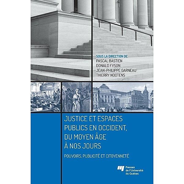 Justice et espaces publics en Occident, du Moyen Age a nos jours, Bastien Pascal Bastien