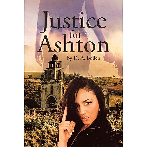 Justice for Ashton, D. A. Bollen