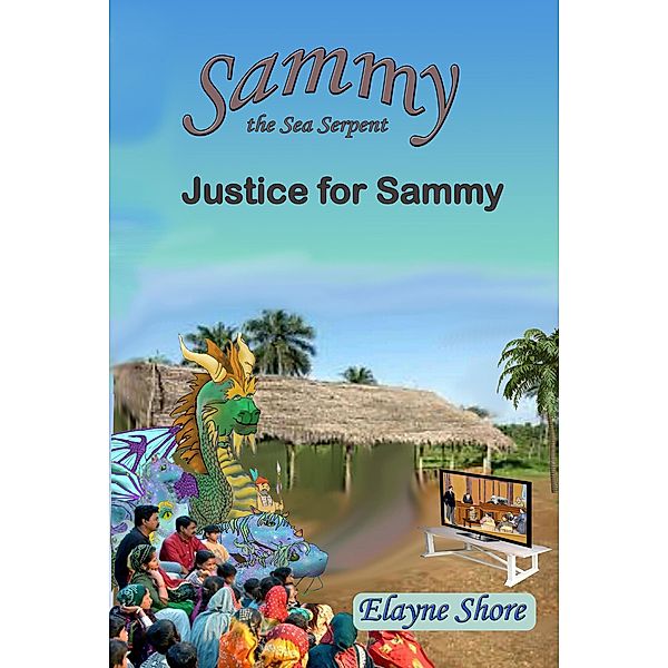 Justice for Sammy (Sammy the Sea Serpent, #3) / Sammy the Sea Serpent, Elayne Shore