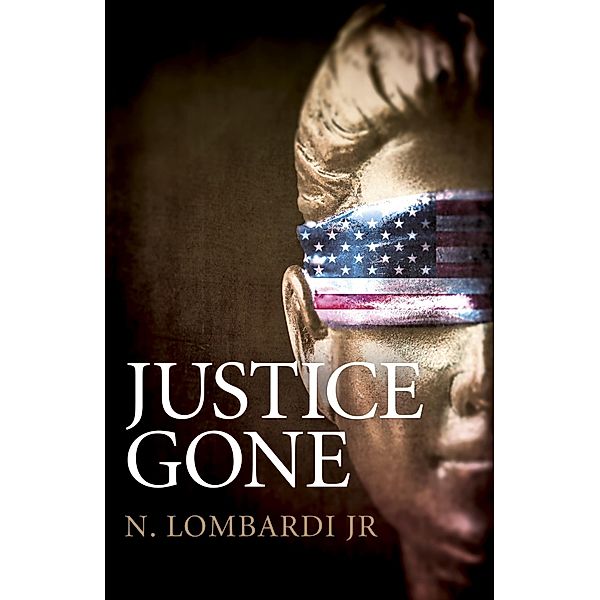 Justice Gone / Roundfire Books, N. Lombardi Jr.