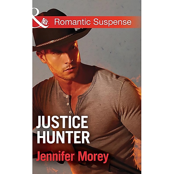 Justice Hunter (Mills & Boon Romantic Suspense) (Cold Case Detectives, Book 2) / Mills & Boon Romantic Suspense, Jennifer Morey