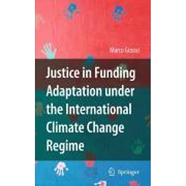 Justice in Funding Adaptation under the International Climate Change Regime, Marco Grasso