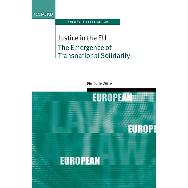 Justice in the EU / Oxford Studies in European Law, Floris de Witte