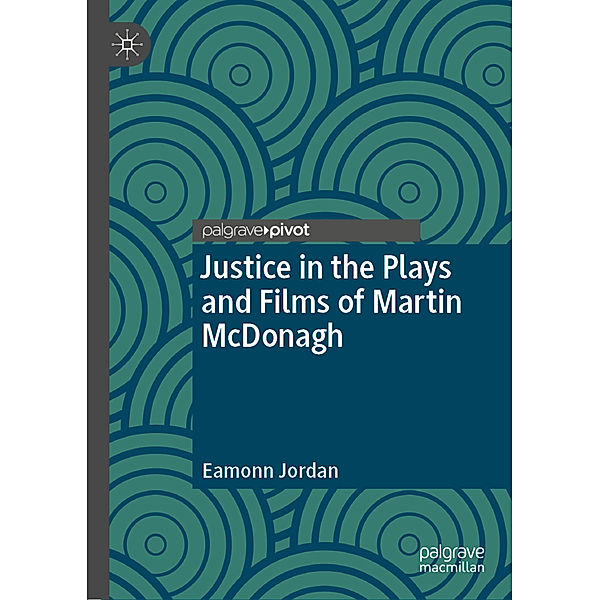 Justice in the Plays and Films of Martin McDonagh, Eamonn Jordan