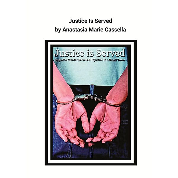 Justice Is Served, Anastasia Cassella