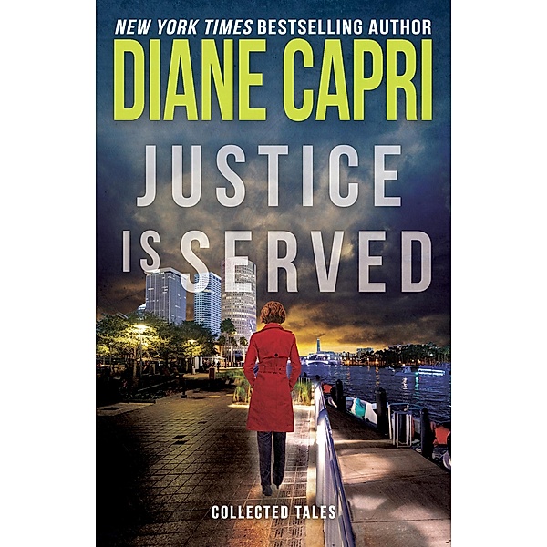 Justice is Served (Hunt for Justice Series) / Hunt for Justice Series, Diane Capri