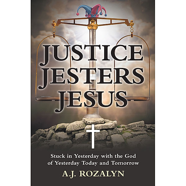 Justice Jesters Jesus, A.J. Rozalyn