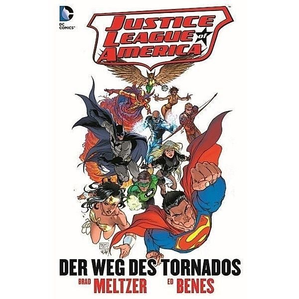 Justice League of America: Der Weg des Tornados, Brad Meltzer, Ed Benes