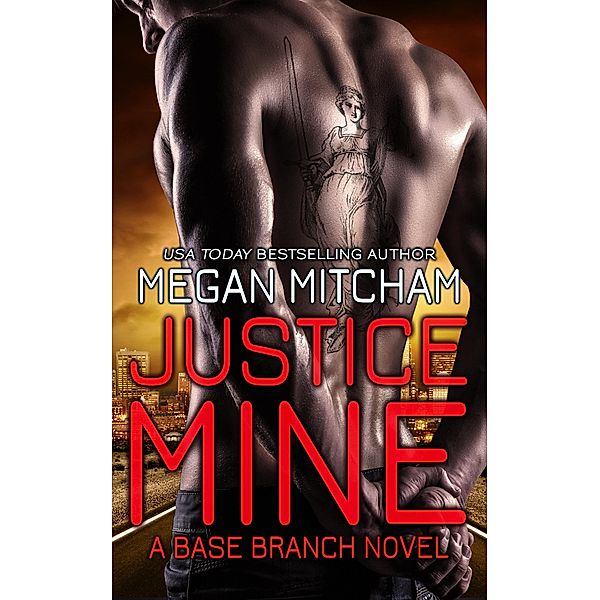 Justice Mine (The Base Branch Series, #2) / The Base Branch Series, Megan Mitcham