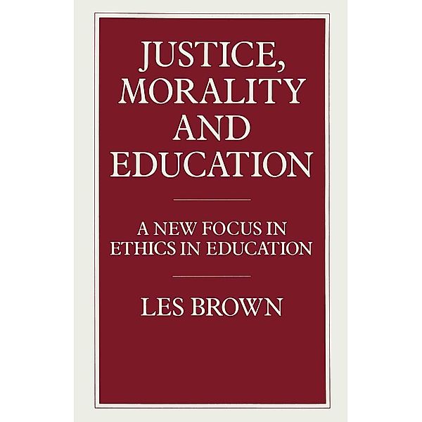 Justice, Morality and Education, Les Brown, Kenneth A. Loparo