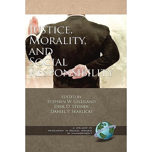 Justice, Morality, and Social Responsibility / Research in Social Issues in Management