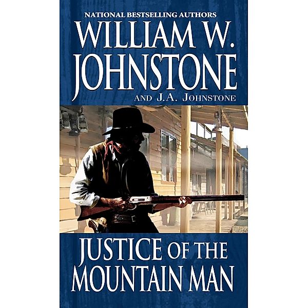 Justice of the Mountain Man / Mountain Man Bd.26, William W. Johnstone