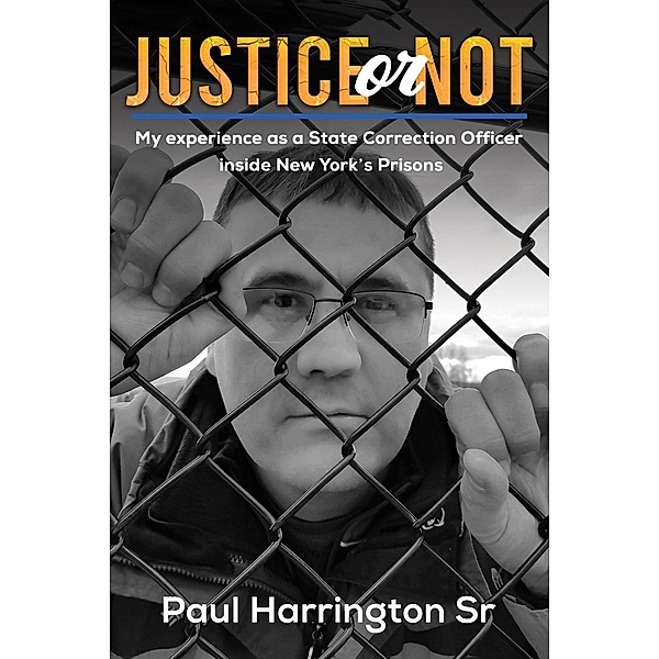 Justice or Not / Austin Macauley Publishers, Paul Harrington Sr