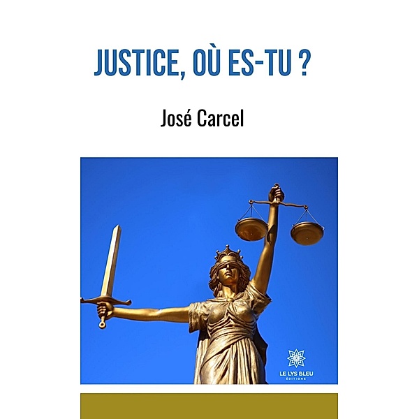 Justice, où es-tu ?, José Carcel