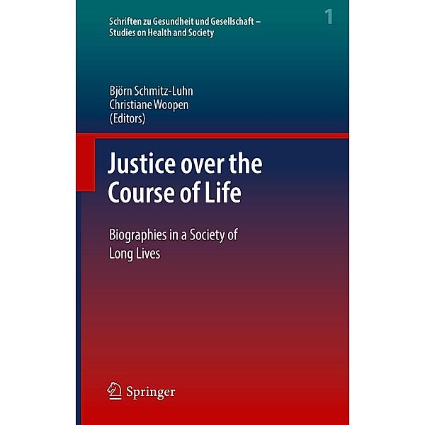 Justice over the Course of Life / Schriften zu Gesundheit und Gesellschaft - Studies on Health and Society Bd.1