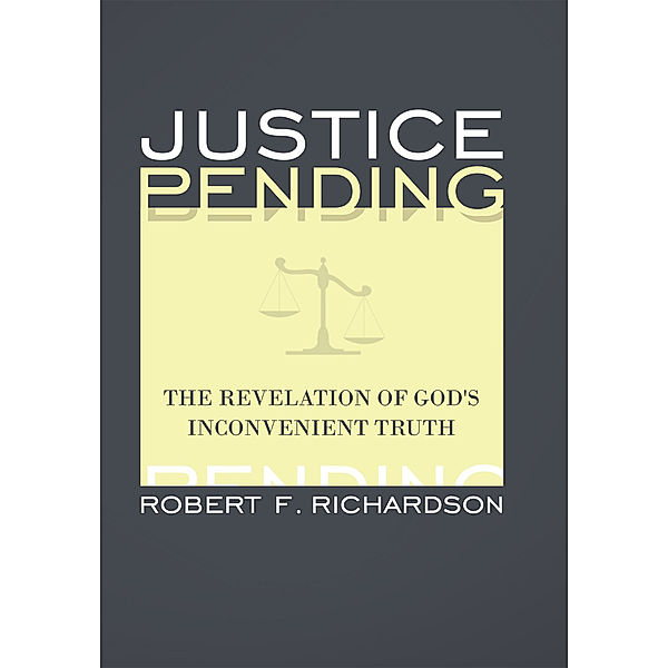 Justice Pending, Robert F. Richardson