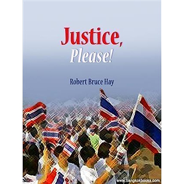 Justice, Please! / booksmango, RobertBruce Hay