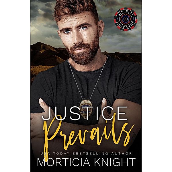 Justice Prevails (Sin City Uniforms, #3) / Sin City Uniforms, Morticia Knight