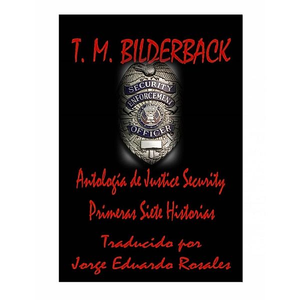 Justice Security, Antologia, T. M. Bilderback