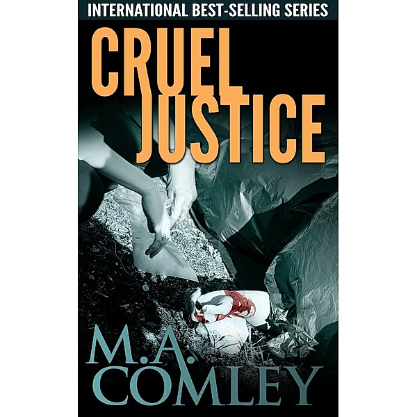 Justice series: Cruel Justice (Justice series, #1), M A Comley