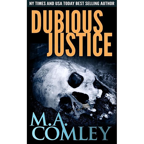 Justice series: Dubious Justice (Justice series, #11), M A Comley