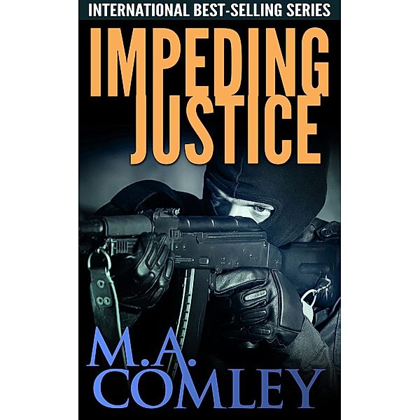 Justice series: Impeding Justice (Justice series, #2), M A Comley
