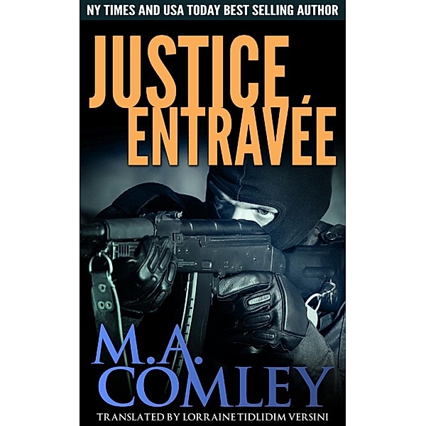 Justice series: Justice Entravée (Justice series, #2), M A Comley