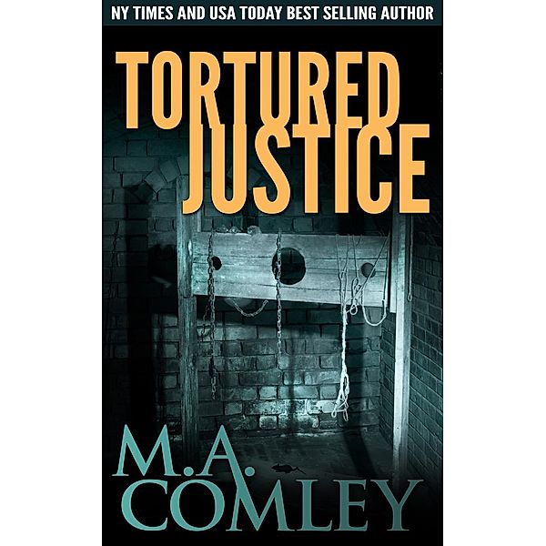 Justice series: Tortured Justice (Justice series, #9), M A Comley