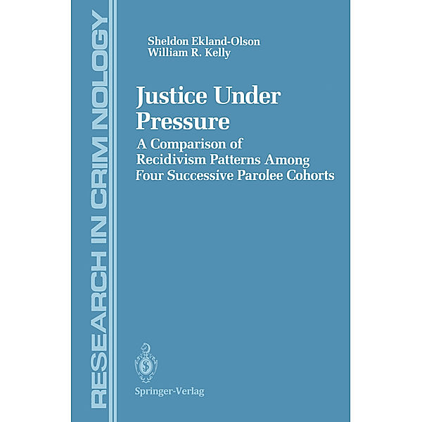 Justice Under Pressure, Sheldon Ekland-Olson, William R. Kelly