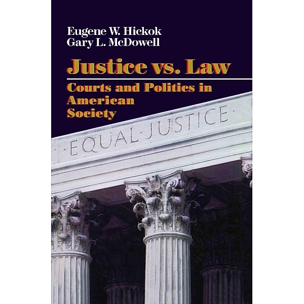 Justice vs. Law, Eugene Hickok, Gary L. Macdowell