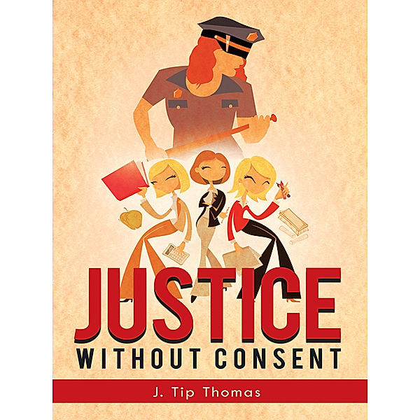 Justice Without Consent, J. Tip Thomas