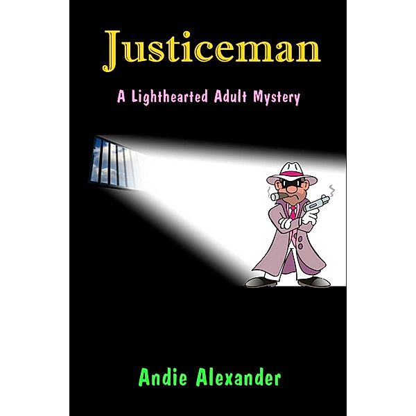 Justiceman / Andie Alexander, Andie Alexander