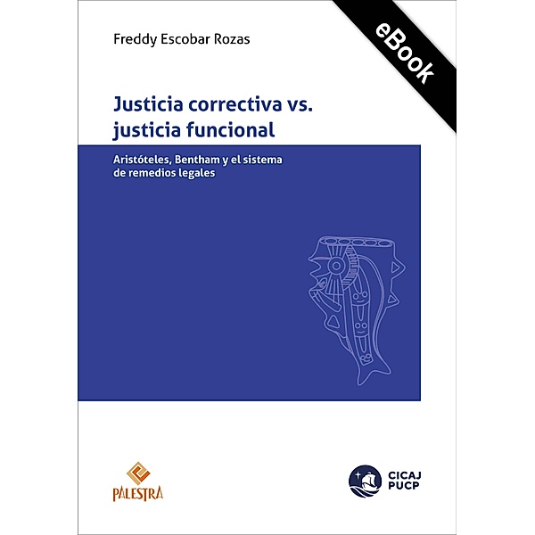 Justicia correctiva vs. justicia funcional, Freddy Escobar Rozas