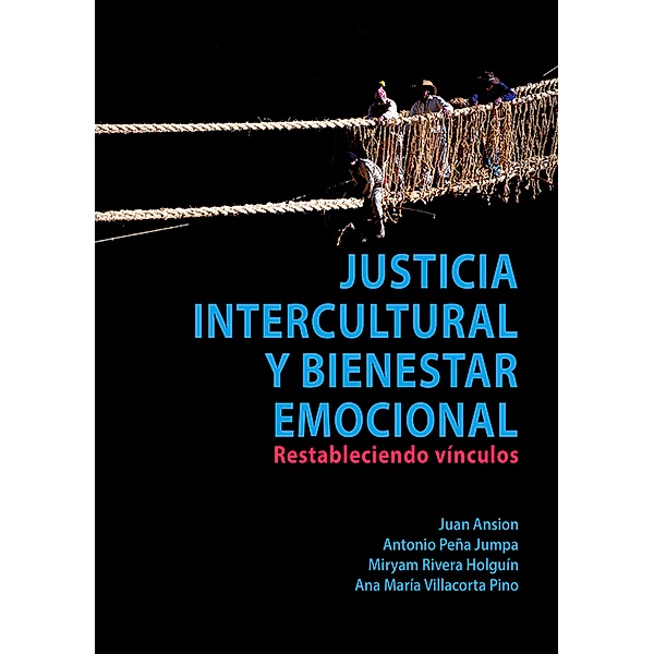 Justicia intercultural y bienestar emocional, Juan Ansion, Antonio Peña Jumpa, Miryam Rivera Holguín, Ana María Villacorta Pino