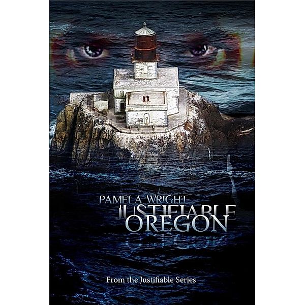 Justifiable: Oregon / Pamela Wright, Pamela Wright