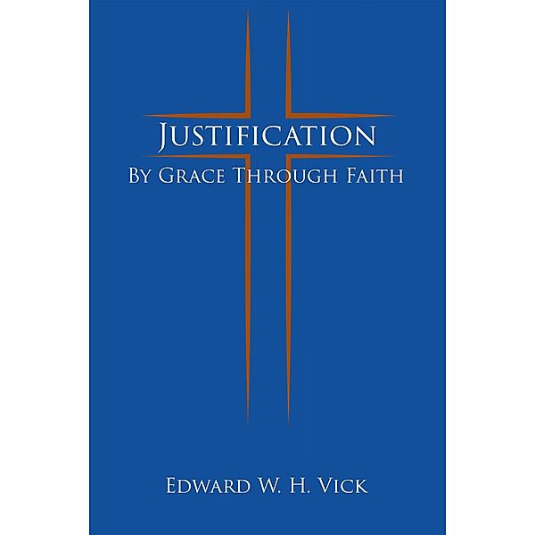 Justification, Edward W. H. Vick