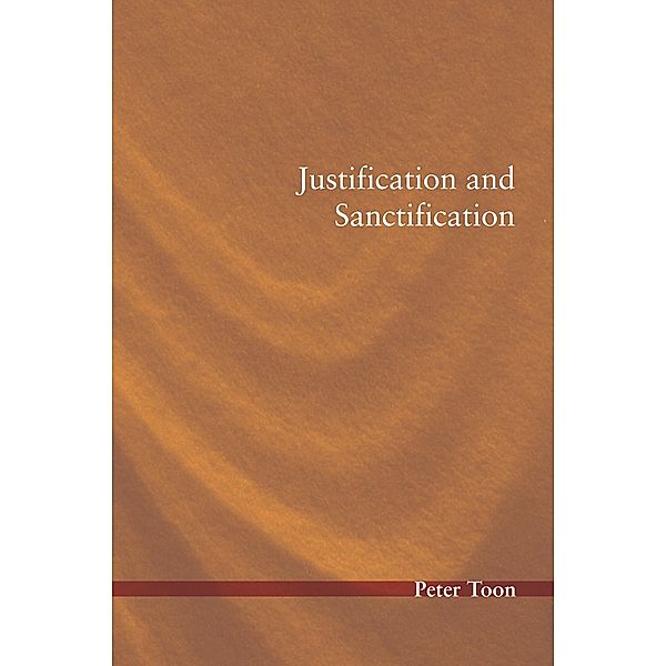 Justification and Sanctification, Peter Toon