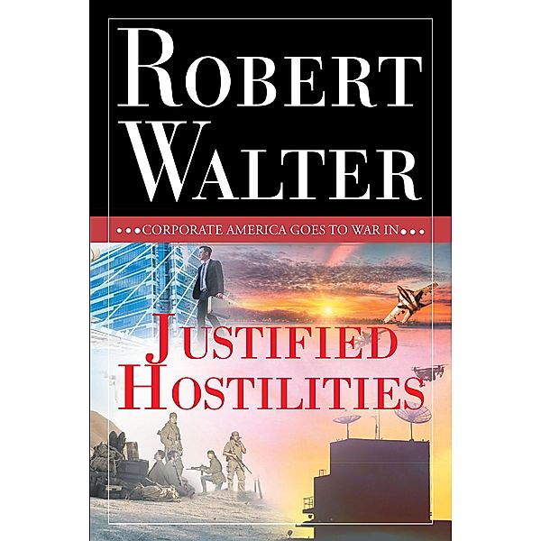 Justified Hostilities, Robert Walter