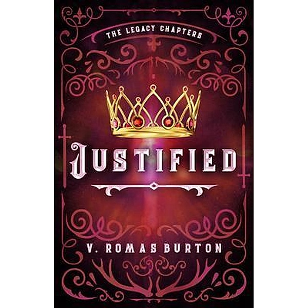 Justified / The Legacy Chapters Bd.2, V. Romas Burton