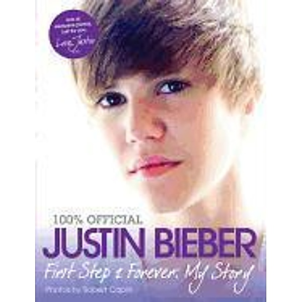 Justin Bieber: First Step 2 Forever, Justin Bieber