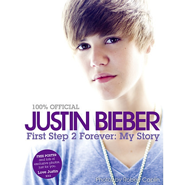 Justin Bieber - First Step 2 Forever, My Story, Justin Bieber