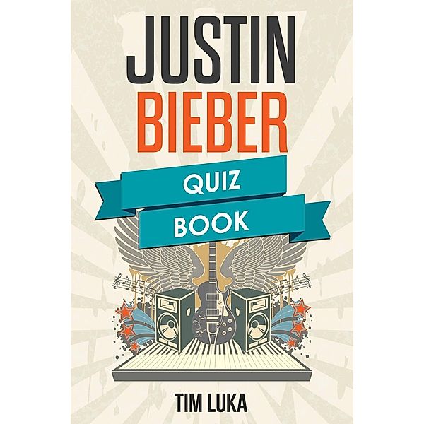 Justin Bieber Quiz Book, Tim Luka