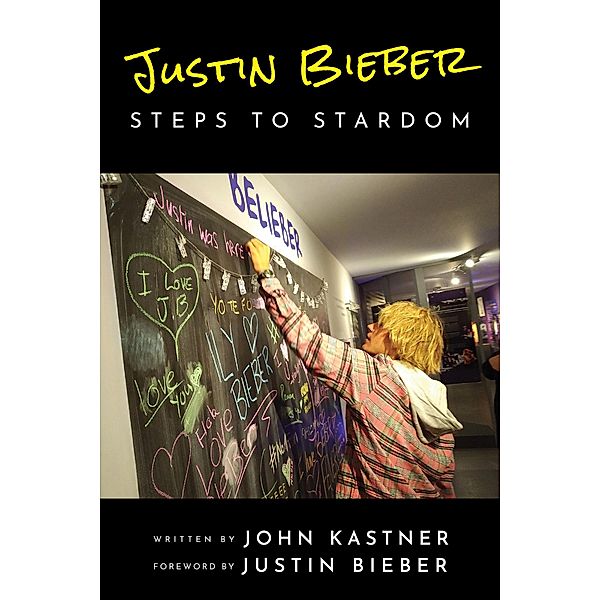 Justin Bieber: Steps to Stardom, John Kastner