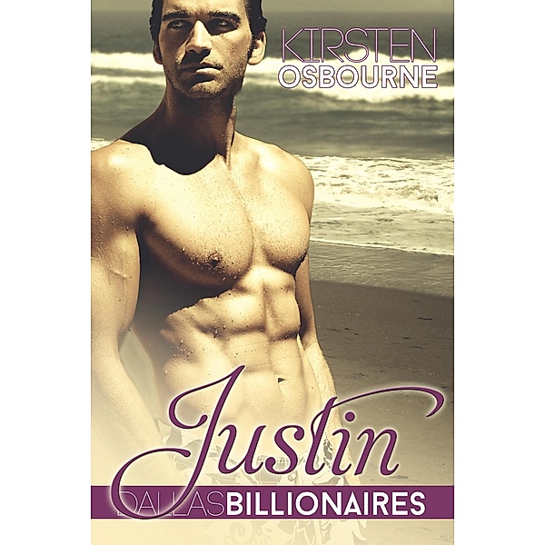 Justin (Dallas Billionaires, #2) / Dallas Billionaires, Kirsten Osbourne