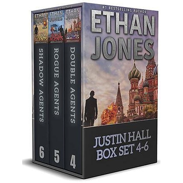 Justin Hall Spy Thriller Series - Books 4-6 Box Set / Justin Hall Spy Thriller Series, Ethan Jones