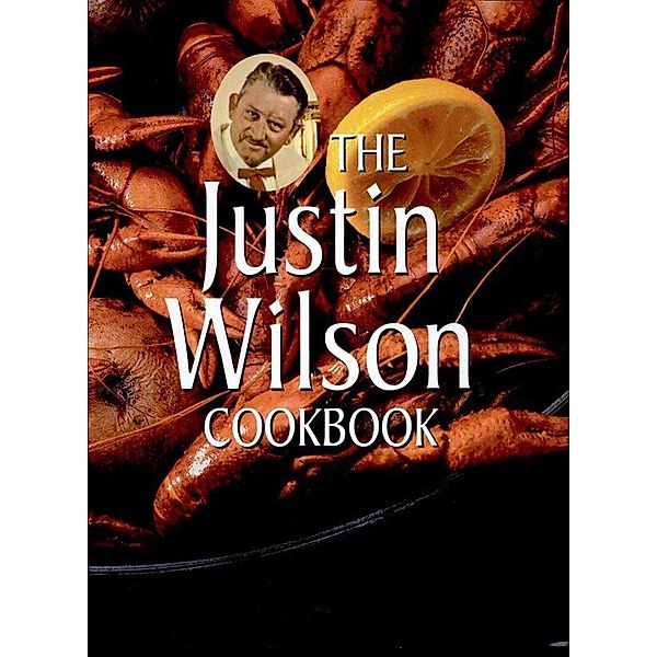 Justin Wilson Cookbook, Justin Wilson