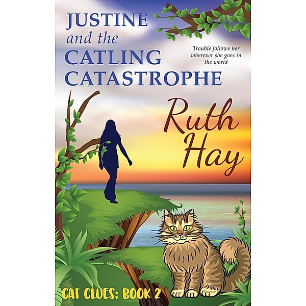 Justine and the Catling Catastrophe (Cat Clues, #2) / Cat Clues, Ruth Hay